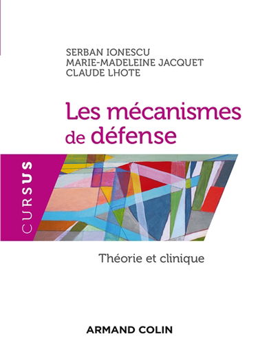 Les mécanismes de défense : théorie et clinique