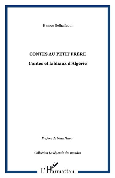Contes au petit frère : contes et fabliaux d'Algérie