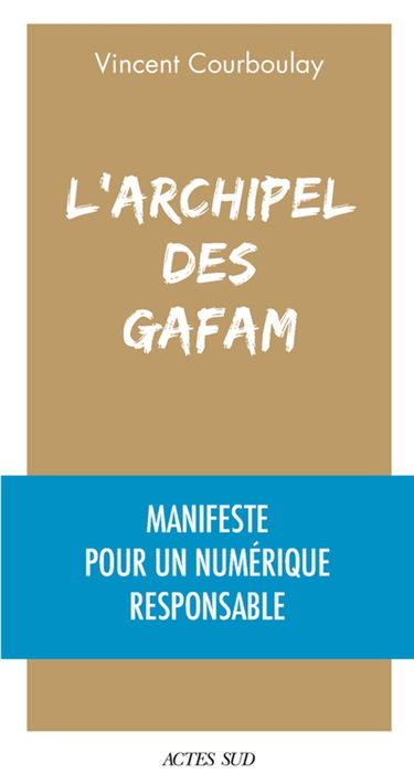 L'archipel des GAFAM : manifeste pour un numérique responsable