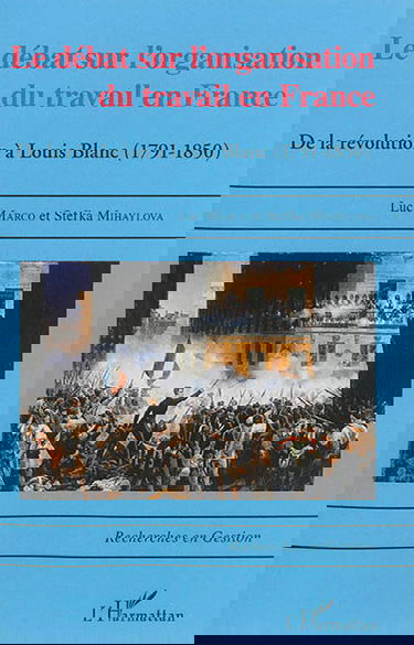 Le débat sur l'organisation du travail en France : de la Révolution à Louis Blanc (1791-1850)