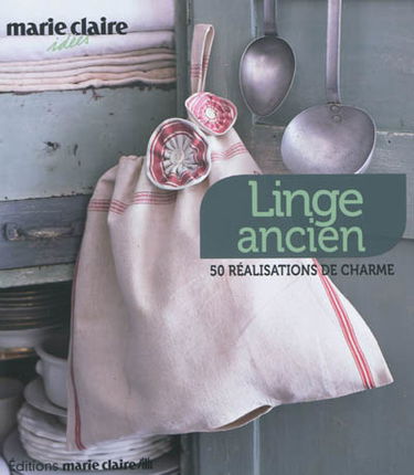 Linge ancien : 50 réalisations de charme