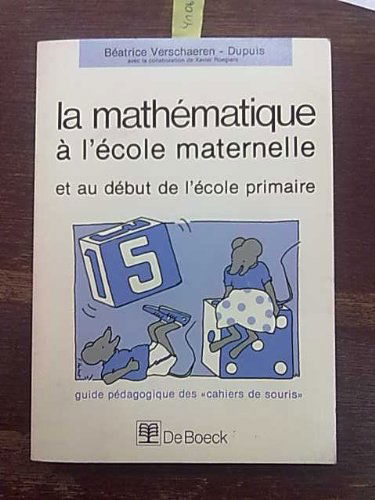 La mathematique a l'ecole maternelle guide mathematique des cahiers de souris