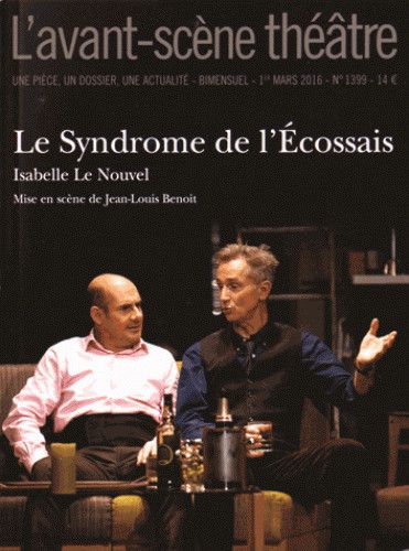 Couverture de Avant-scène théâtre (L'), n° 1399. Le syndrome de l'Ecossais