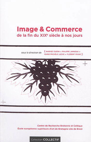 Image & commerce : de la fin du XIXe siècle à nos jours