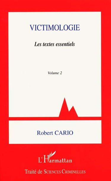 Victimologie. Vol. 2. Les textes essentiels