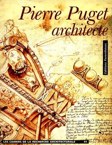 Cahiers de la recherche architecturale (Les), n° 41. Pierre Puget
