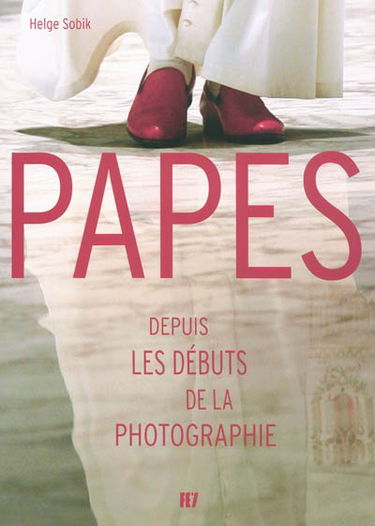 Papes : depuis les débuts de la photographie