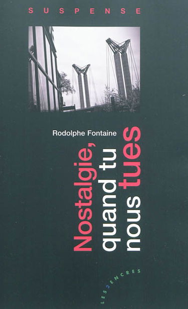 Nostalgie, quand tu nous tues