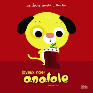Anatole. Joyeux Noël Anatole : un livre sonore à toucher