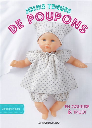 Jolies tenues de poupons : en couture & tricot