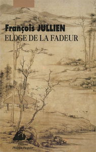 Eloge de la fadeur : à partir de la pensée et de l'esthétique de la Chine