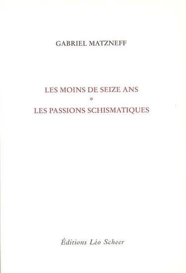 Les moins de seize ans. Les passions schismatiques