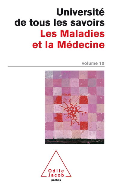 L'université de tous les savoirs. Vol. 10. Les maladies et la médecine
