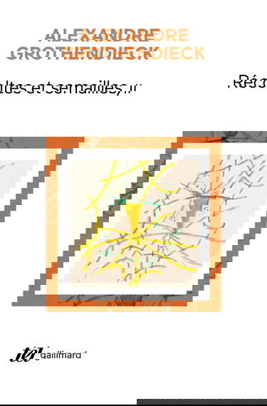Récoltes et Semailles: Réflexions et témoignage sur un passé de mathématicien (2)