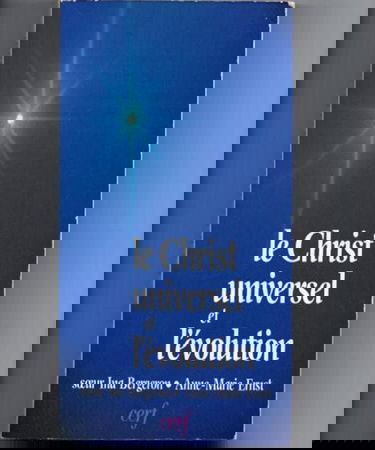 Le Christ universel et l'évolution selon Teilhard de Chardin