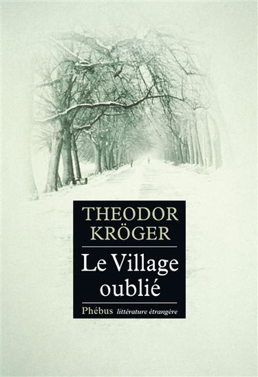 Le village oublié : bagnard en Sibérie, 1914-1919