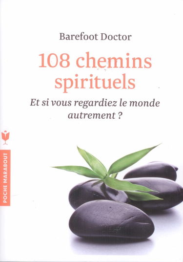 108 chemins spirituels - Et si vous regardiez le monde autrement?