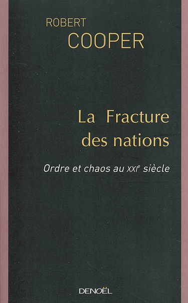 La fracture des nations : ordre et chaos au XXIe siècle