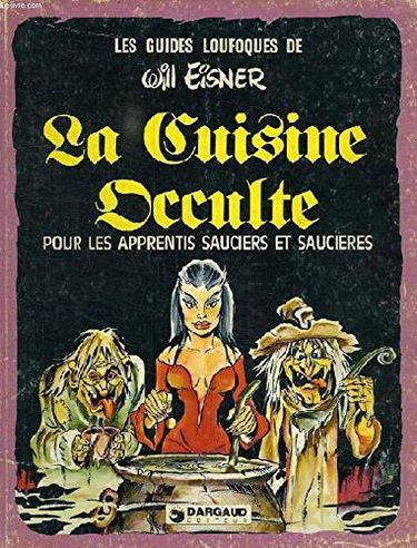 La cuisine occulte pour les apprentis sauciers et saucières