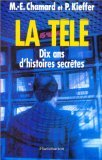 La Télé : dix ans d'histoires secrètes