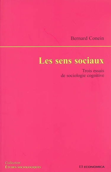 Les sens sociaux : trois essais de sociologie cognitive