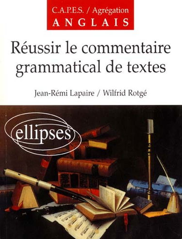 Anglais, réussir le commentaire grammatical de textes : CAPES, agrégation