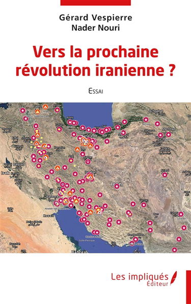Vers la prochaine révolution iranienne ? : essai