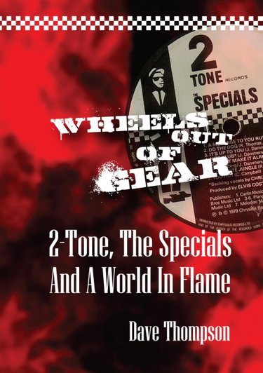 Couverture de Wheels Out of Gear: 2-Tone, the Specials and a World in Flame