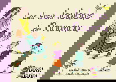 Les trois loulous de Nounou: La Journée du tout-petit chez sa nounou