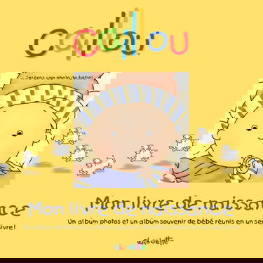 BEBE CAILLOU MON LIVRE DE NAISSANCE