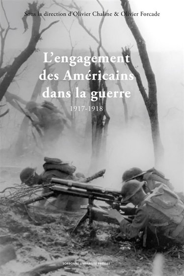 L'engagement des Américains dans la guerre en 1917-1918 : La Fayette, nous voilà !
