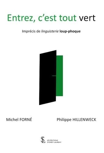 Entrez, c’est tout vert: Imprécis de linguisterie loup-phoque