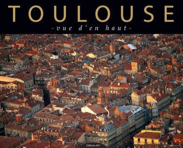 Couverture de Toulouse Vue d'en Haut