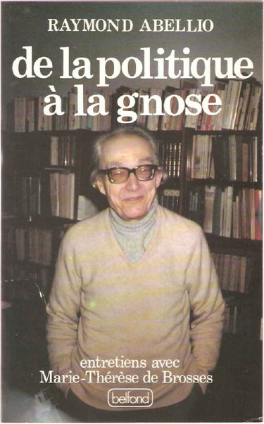 De la politique à la gnose : entretiens avec Marie-Thérèse de Brosses. Généalogie et transfiguration de l'Occident