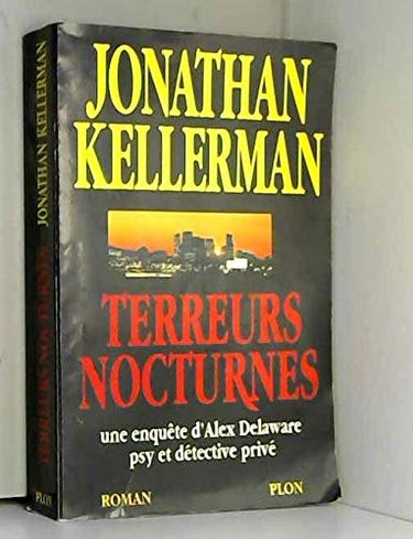 Une enquête d'Alex Delaware, psy et détective privé. Terreurs nocturnes