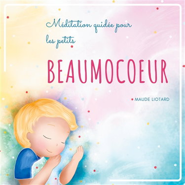 Beaumocoeur : Méditation guidée pour les petits