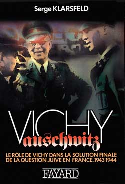 Vichy-Auschwitz : le rôle de Vichy dans la solution finale de la question juive en France. Vol. 2. 1943-1944
