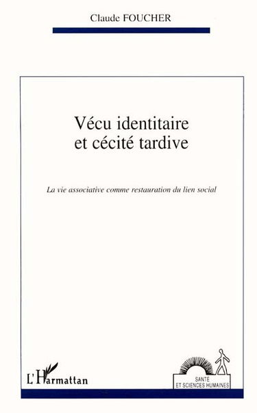 Vécu identitaire et cécité tardive : la vie associative comme restauration du lien social