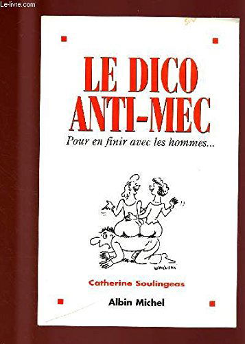 Le Dico anti-mec : pour en finir avec les hommes...