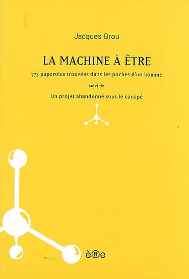 La machine à être : 773 paperoles trouvées dans les poches d'un homme. Un projet abandonné sur le canapé