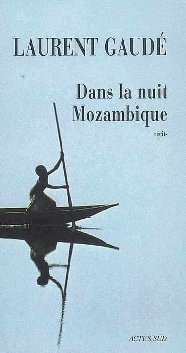 Dans la nuit Mozambique : et autres récits