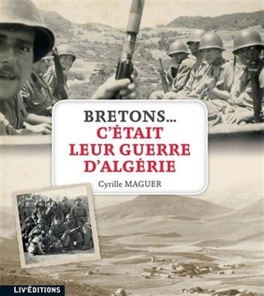 Bretons... C'était leur guerre d'Algérie