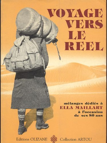 Couverture de Voyage vers le réel : Mélanges dédiés à Ella Maillart à l'occasion de ses 80 ans