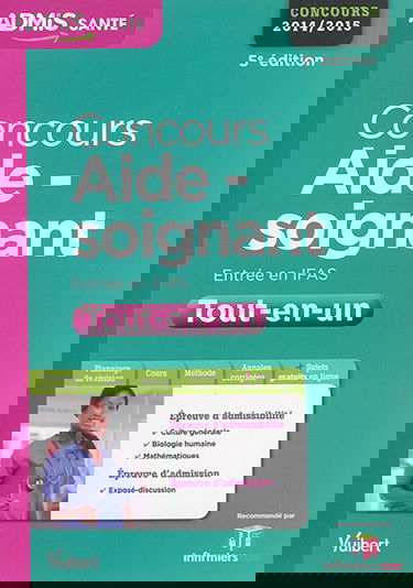 Concours aide-soignant : entrée en IFAS, épreuves écrites et orale : tout-en-un, concours 2014-2015