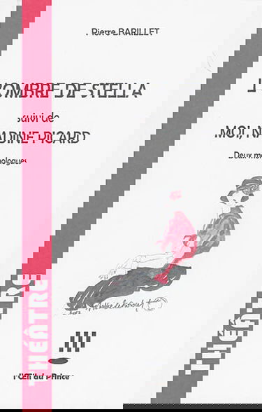 L'ombre de Stella. Moi, Nadine Picard : deux monologues