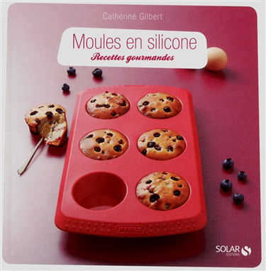 Moules en silicone : recettes gourmandes