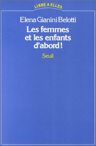 Les Femmes et les enfants d'abord : silence du désir, des émotions du corps: une communication est à inventer