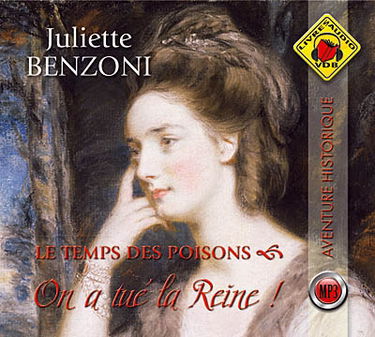 Le temps des poisons. Vol. 1. On a tué la reine !