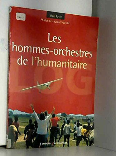 Les hommes-orchestres de l'humanitaire