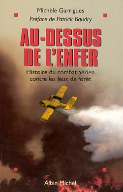 Au-dessus de l'enfer : histoire du combat aérien contre les feux de forêts